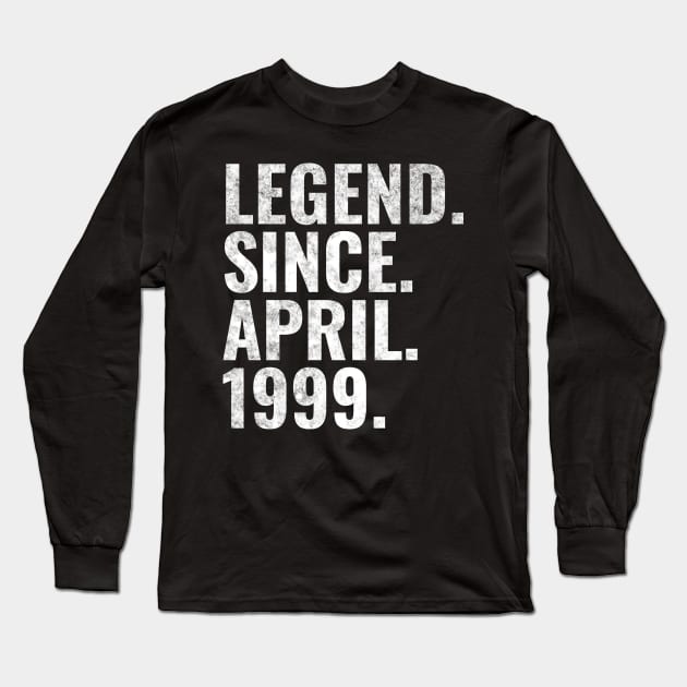 Legend since April 1999 Birthday Shirt Happy Birthday Shirts Long Sleeve T-Shirt by TeeLogic